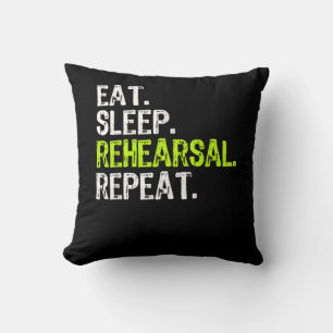 Eat Sleep Rehearsal Repeat Actress Actor Gift Cushion