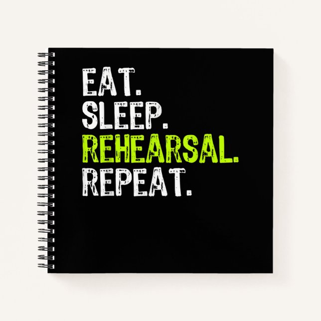Eat Sleep Rehearsal Repeat Actress  Actor Gift Notebook (Front)