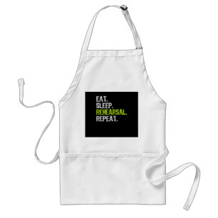 Eat Sleep Rehearsal Repeat Actress  Actor Gift Standard Apron