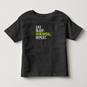 Eat Sleep Rehearsal Repeat Actress  Actor Gift Toddler T-Shirt