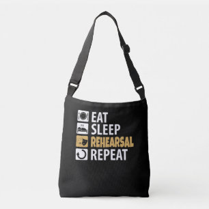 Eat Sleep Rehearsal Repeat Crossbody Bag
