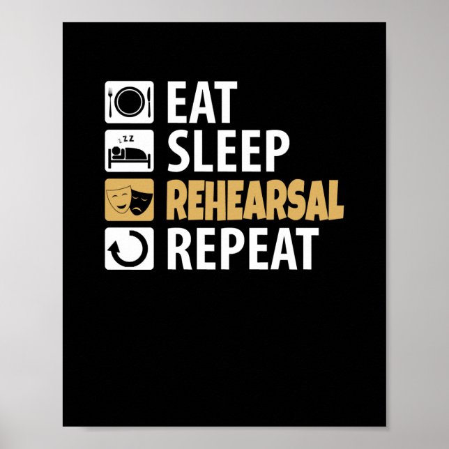 Eat Sleep Rehearsal Repeat Poster (Front)