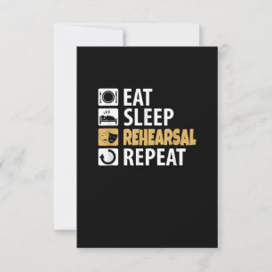 Eat Sleep Rehearsal Repeat - Theatre Quotes Acting
