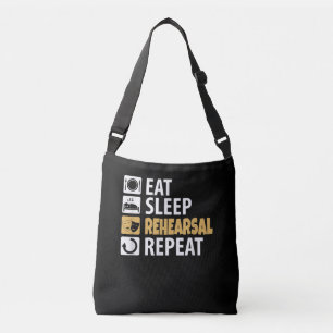 Eat Sleep Rehearsal Repeat - Theatre Quotes Acting Crossbody Bag