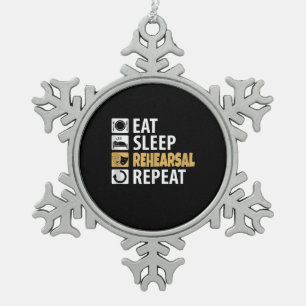 Eat Sleep Rehearsal Repeat - Theatre Quotes Acting Snowflake Pewter Christmas Ornament
