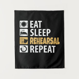 Eat Sleep Rehearsal Repeat - Theatre Quotes Acting Tapestry