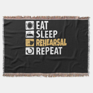 Eat Sleep Rehearsal Repeat - Theatre Quotes Acting Throw Blanket