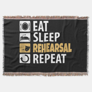 Eat Sleep Rehearsal Repeat - Theatre Quotes Acting Throw Blanket