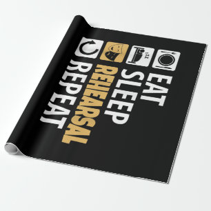 Eat Sleep Rehearsal Repeat - Theatre Quotes Acting Wrapping Paper