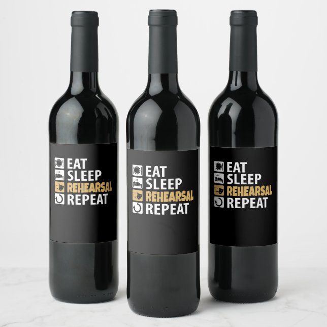 Eat Sleep Rehearsal Repeat Wine Label (Bottles)
