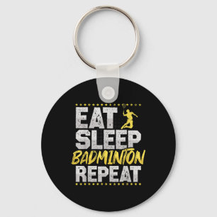 Eat Sleep Repeat Badminton Hobby Shuttle Key Ring