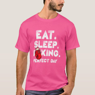 Eat. Sleep. Repeat. Boxing Perfect Day Boxing Spor T-Shirt
