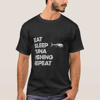Eat Sleep Repeat Fisher Fisher Tuna Fishing T-Shirt