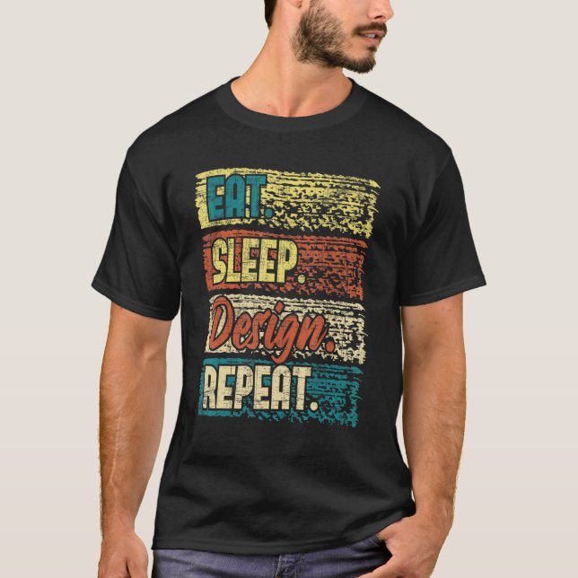 Eat Sleep Repeat  Interior Designer Home Decorator T-Shirt (Front)