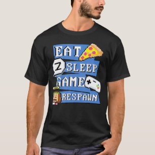 EAT SLEEP REPEAT RESPAWN Gamers Oof Video Game Me T-Shirt