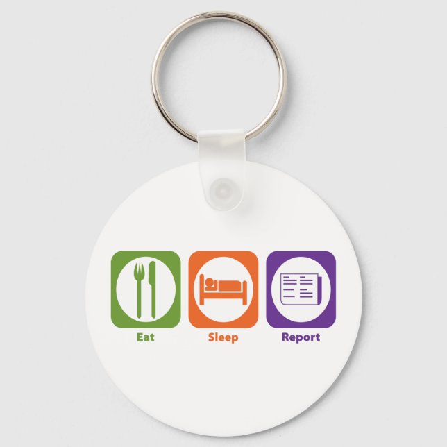 Eat Sleep Report Key Ring (Front)
