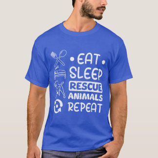 Eat sleep rescue animals repeat funny T-Shirt