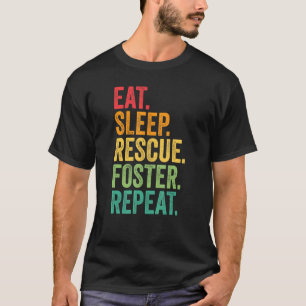 Eat Sleep Rescue Foster Repeat Animal Volunteer T-Shirt
