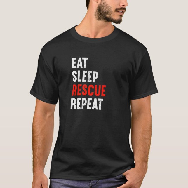 Eat Sleep Rescue Repeat Firefighter Laddermann Fir T-Shirt (Front)
