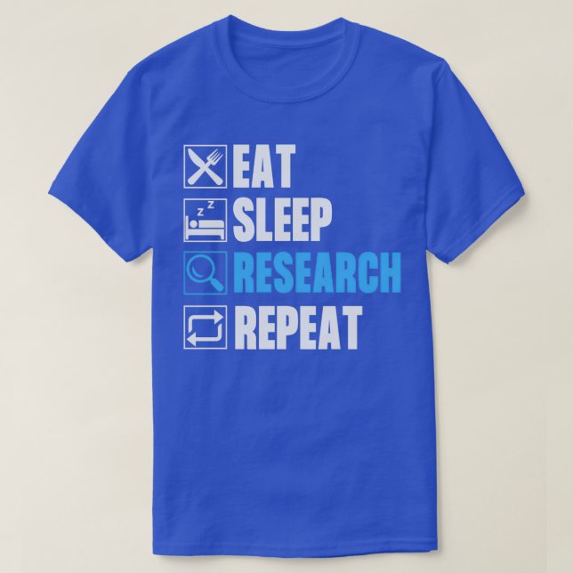 Eat Sleep Research Repeat 45 T-Shirt (Design Front)