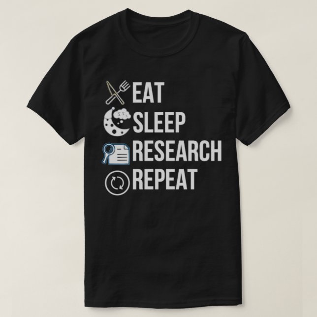 Eat Sleep Research Repeat Retro Grunge Funny Text  T-Shirt (Design Front)