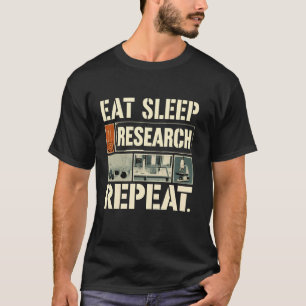Eat Sleep Research Repeat, Vintage Researcher T-Shirt