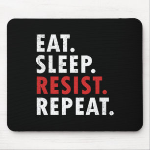 Eat Sleep Resist Repeat Political Resistance Fight Mouse Mat