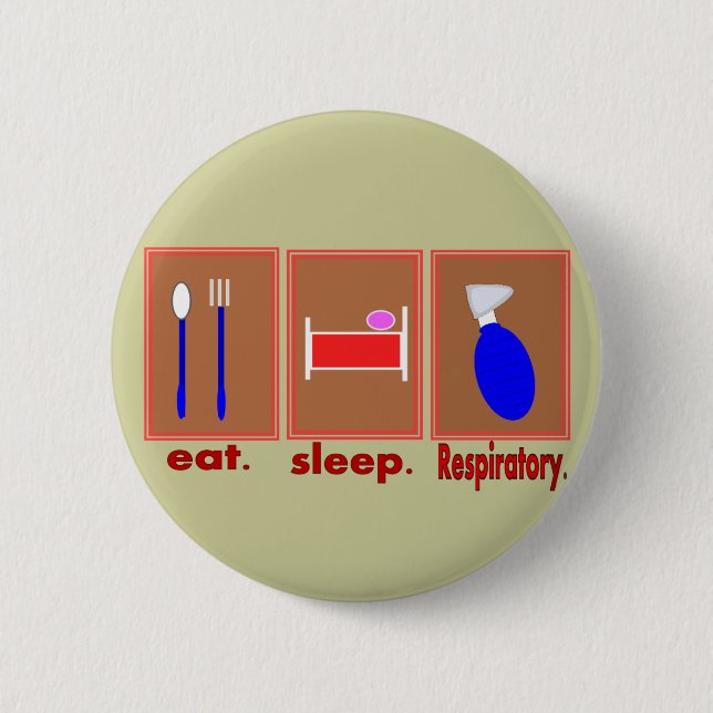 Eat Sleep Respiratory 6 Cm Round Badge (Front)