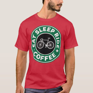EAT SLEEP RIDE Coffee Road Mountain Bike Cycling I T-Shirt