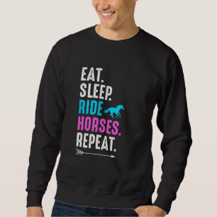 Eat Sleep Ride Horses Repeat Equestrian Farmer Hor Sweatshirt