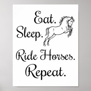 Eat Sleep Ride Horses Repeat Horseback Riding Love Poster