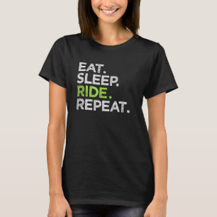 Eat Sleep Ride Repeat Horse Riding Love Bike Moto T-Shirt