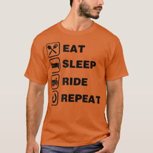 Eat Sleep Ride Repeat Motorcycle Biker 464 T-Shirt