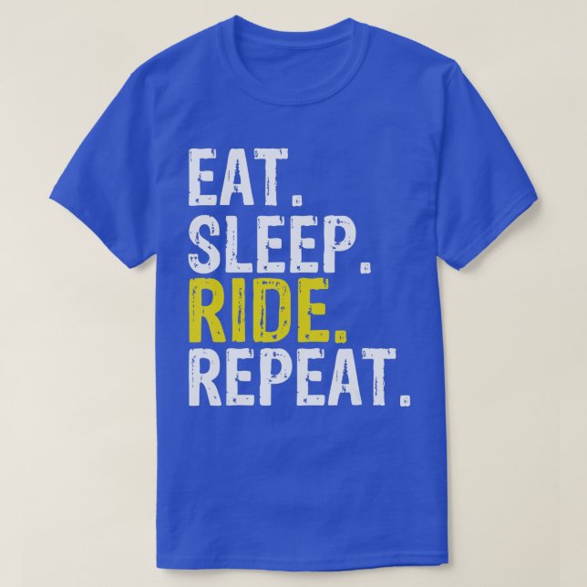 Eat Sleep Ride Repeat Rider Gift  T-Shirt (Design Front)