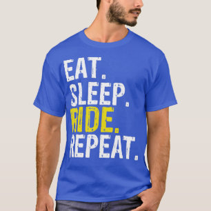 Eat Sleep Ride Repeat Rider Gift  T-Shirt