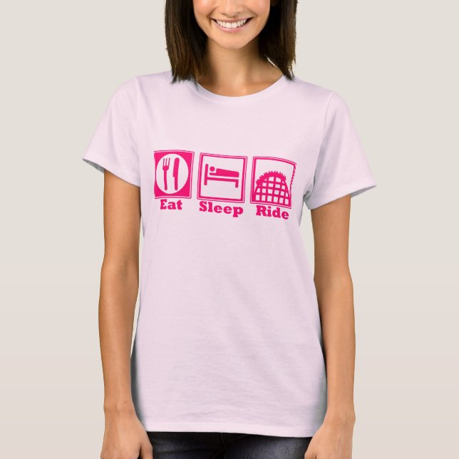 Eat, Sleep, & Ride (Roller Coasters) - Pink T-Shirt (Front)