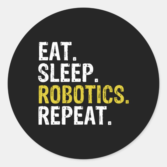 Eat Sleep Robotics Repeat Classic Round Sticker (Front)