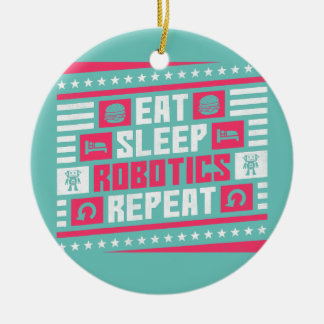 Eat Sleep Robotics Repeat Robot Ceramic Tree Decoration