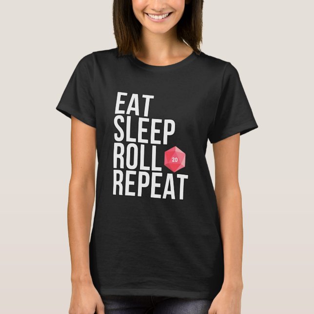 Eat Sleep Roll Repeat - D&D Enthusiasts T-Shirt (Front)