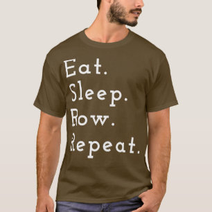 Eat sleep row Funny rowing player gift rowing T-Shirt