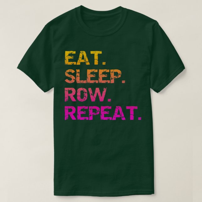 Eat Sleep Row Repeat 23 T-Shirt (Design Front)