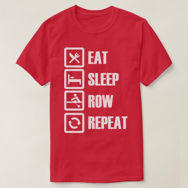 Eat Sleep Row Repeat 6 T-Shirt (Design Front)