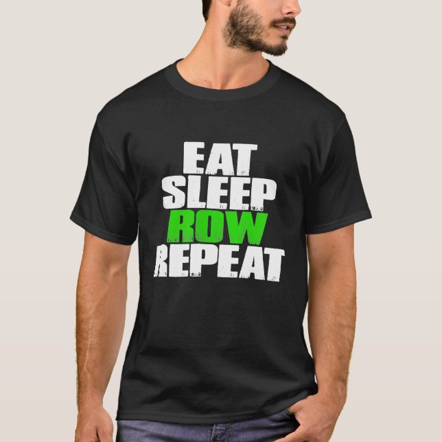 Eat Sleep Row Repeat  Funny Rowing Gift T-Shirt (Front)