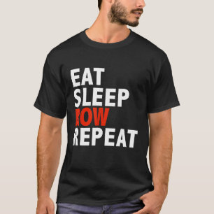 Eat Sleep Row Sleep Funny Crew Rowing Rowers Athle T-Shirt