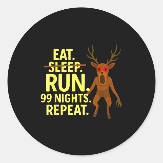 Eat Sleep Run 99 Nights Repeat Y Deer Funny Gamer  Classic Round Sticker (Front)