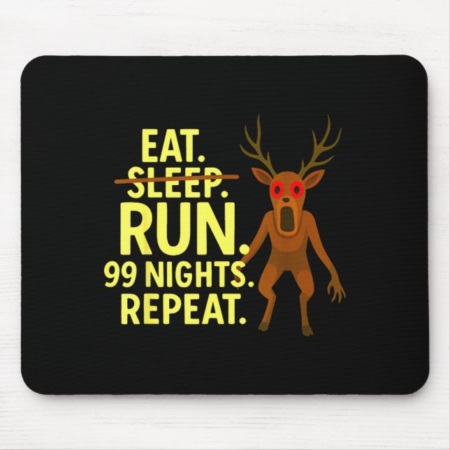 Eat Sleep Run 99 Nights Repeat Y Deer Funny Gamer  Mouse Mat (Front)