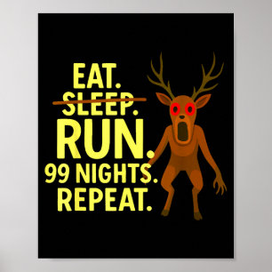 Eat Sleep Run 99 Nights Repeat Y Deer Funny Gamer Poster