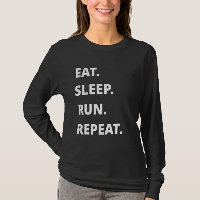 Eat Sleep Run Repeat 1 T-Shirt (Front)