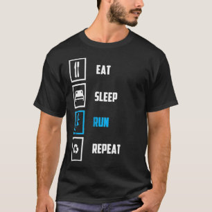 Eat Sleep Run Repeat Funny Runners Gift T-Shirt