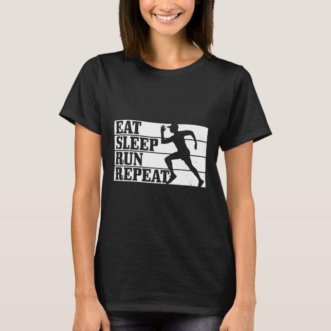 Eat Sleep Run Repeat Marathon Running Runner Sprin T-Shirt (Front)